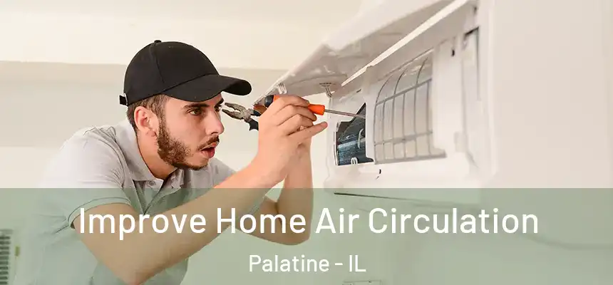  Improve Home Air Circulation Palatine - IL