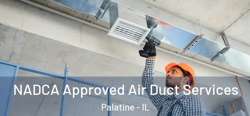  NADCA Approved Air Duct Services Palatine - IL