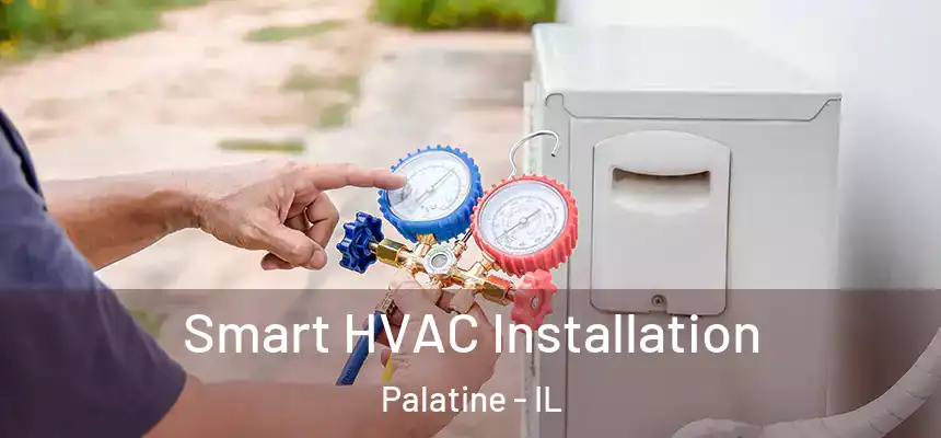  Smart HVAC Installation Palatine - IL